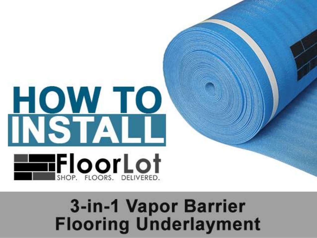 FloorLot Blue 3in1 Vapor Barrier Underlayment Installation Guide 1